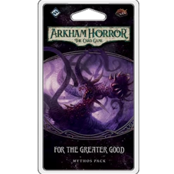 Fantasy Flight Arkham Horror TCG 32: For The Greater Good